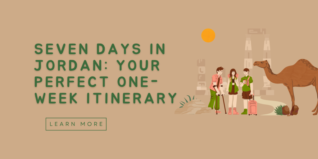 Seven Days in Jordan Your Perfect OneWeek Itinerary IlinkTurkey