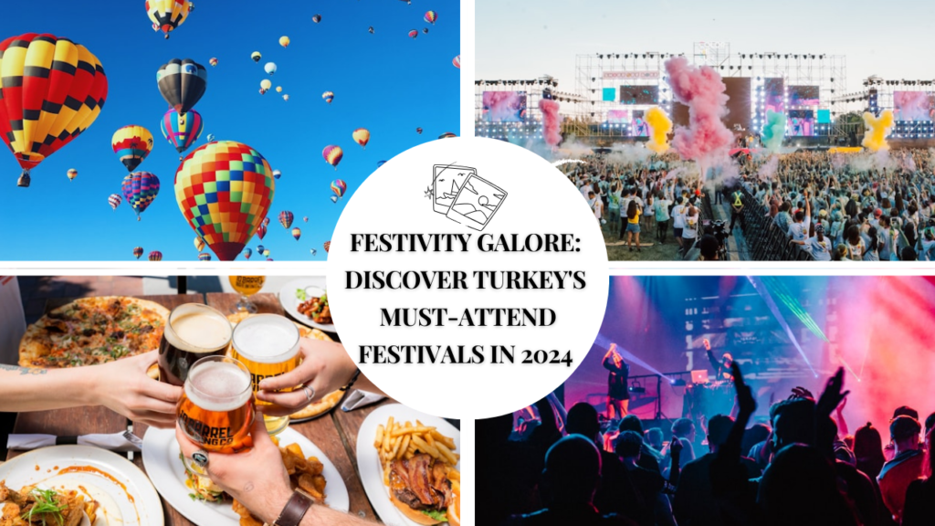 Festivity Galore Discover Turkey's Must-Attend Festivals in 2024